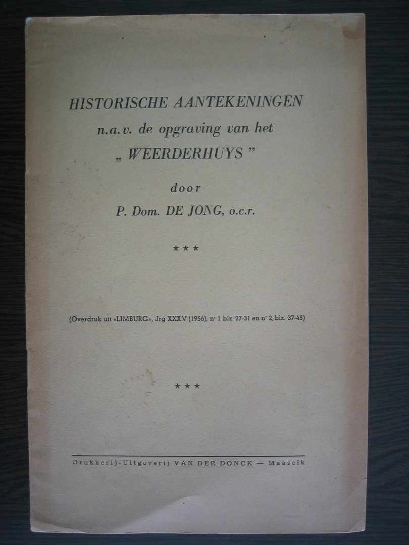 P. Dom. de Jong - Historische aantekeningen n.a.v. de opgraving van het Weerderhuys - Achelse Kluis / Achel
