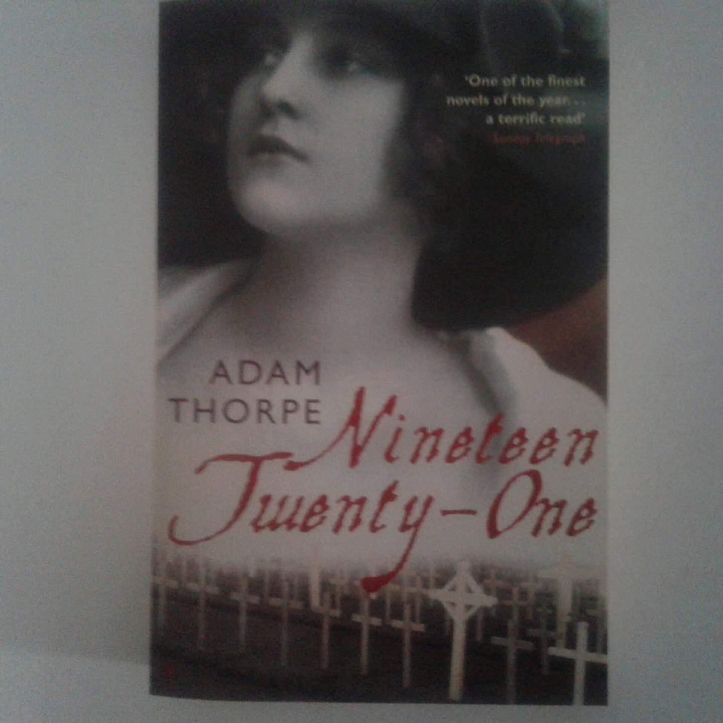 Thorpe, Adam - Nineteen Twenty-One