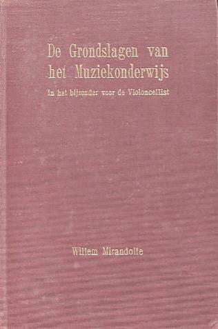 Willem Mirandolle - De grondslagen van het muziekonderwijs, in het bijzonder van de Violoncellist