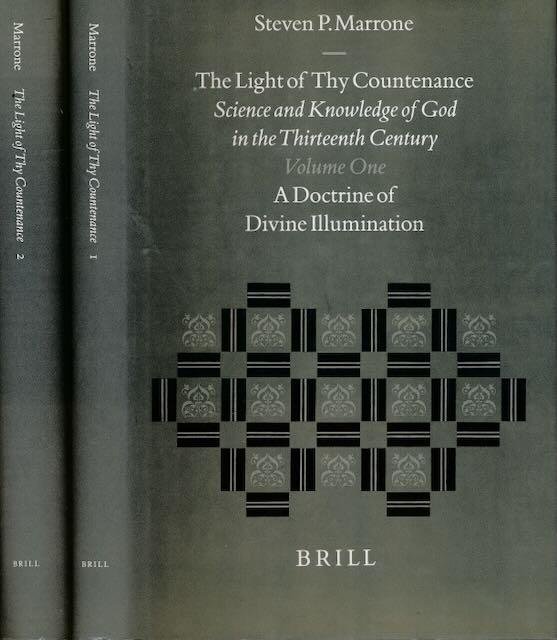 Marrone, Steven P. - The Light of Countenance - Science and knowledge of God in the thirteenth century: Vol. 1 & 2: A doctrine of divine illumination; God at the core of cognition