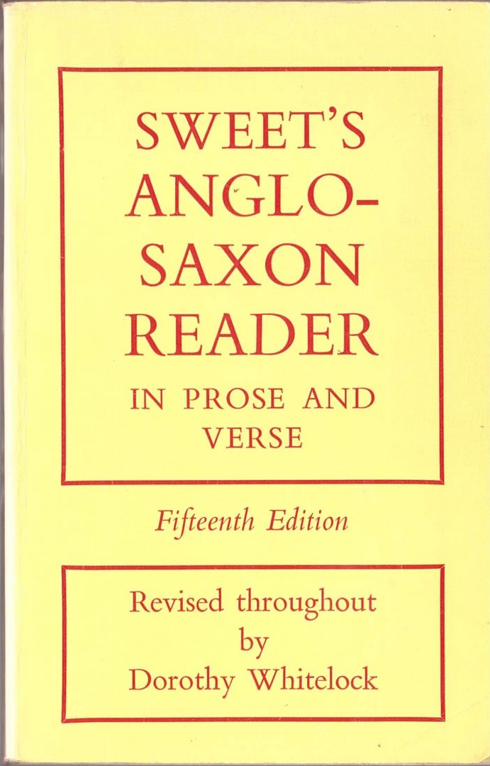 Whitelock, D. (ed.) - Sweet`s Anglo-Saxon Reader in prose and verse