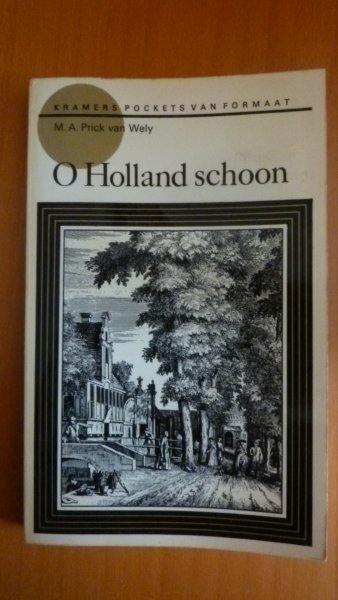 M.A. Prick van Wely - O Holland schoon
