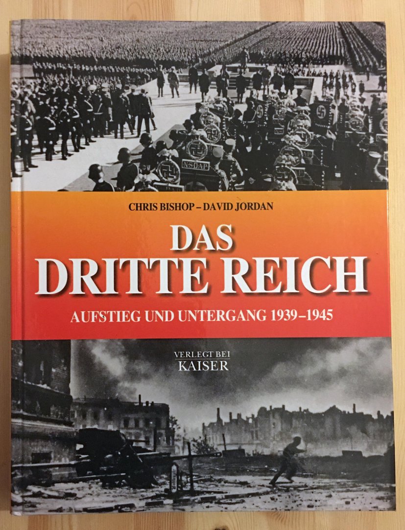 Bishop, Chris - Das Dritte Reich / Aufstieg und Untergang 1939-1945