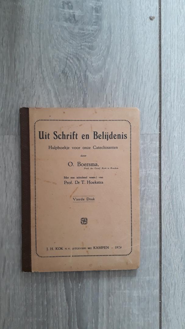 Boersma, O. / Hoekstra, Prof.dr.T. - Uit Schrift en Belijdenis, hulpboekje voor onze Catechisanten