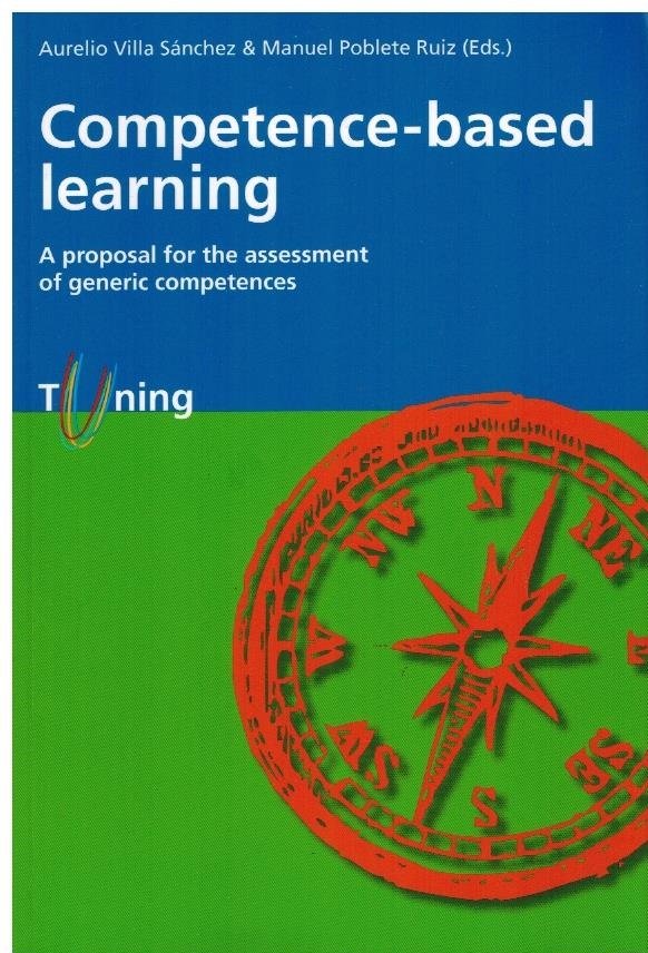 Aurelio Villa Sánchez, Manuel Poblete Ruiz - Competence-based learning -A proposal for the assessment of generic competences (Tuning)