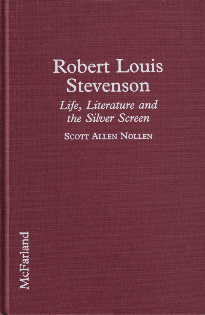 Nollen, Scott Allen - Robert Louis Stevenson. Life, Literature and the Silver Screen