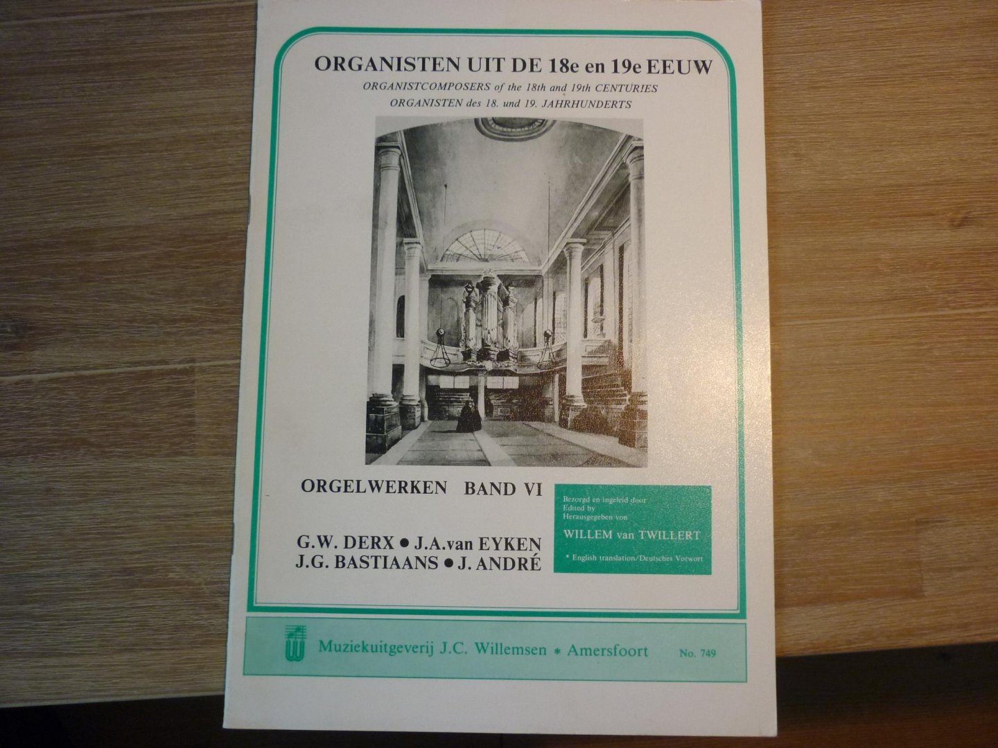 Diverse componisten - Organisten uit de 18e en 19e eeuw - Band VI; G.W.Derx / J.A. van Eyken / J.G. Bastiaans / J. André