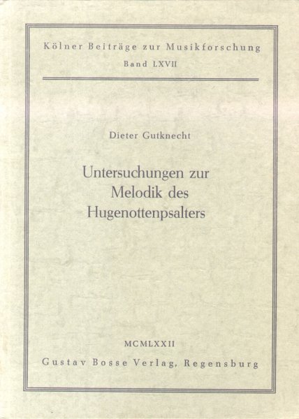 Gutknecht, Dieter - Untersuchungen zur Melodik des Hugenottenpsalters