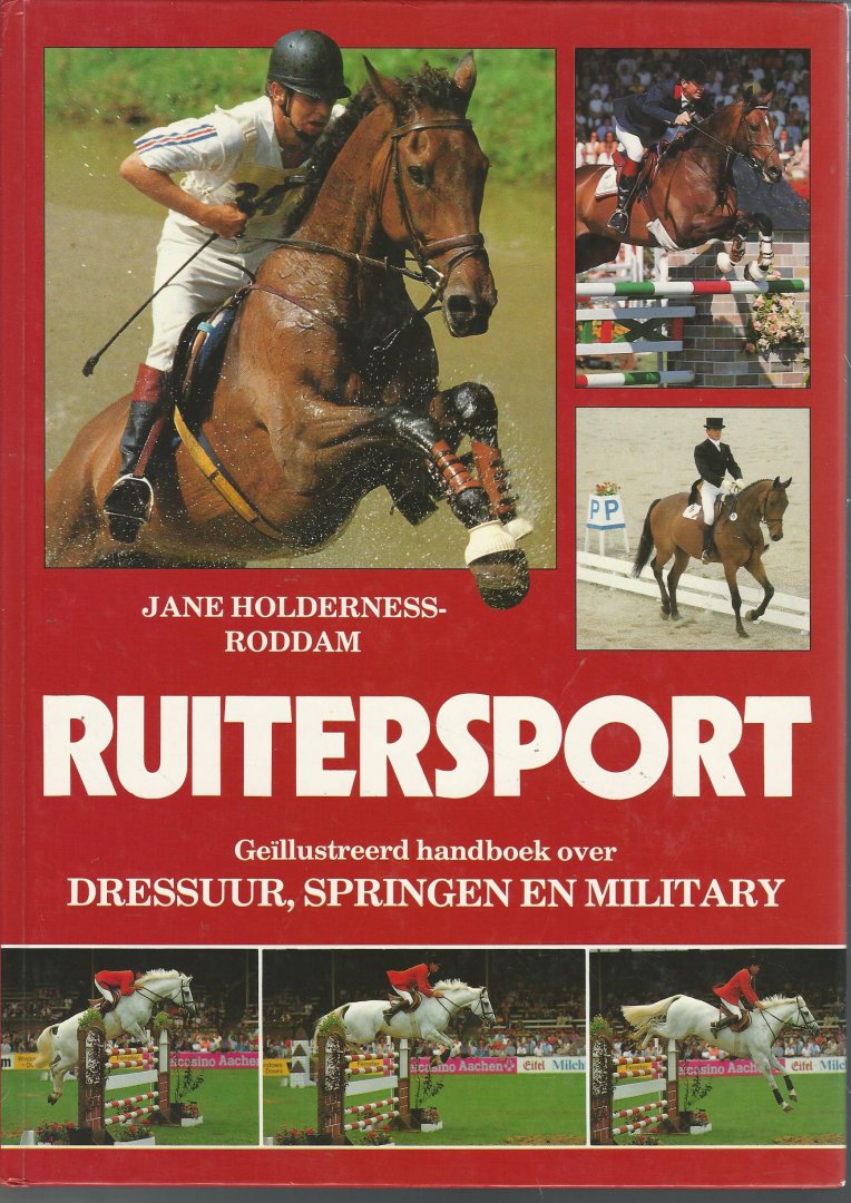 Holderness-Roddam, Jane - Ruitersport -Geïllustreerd handboek over dressuur, springen en military