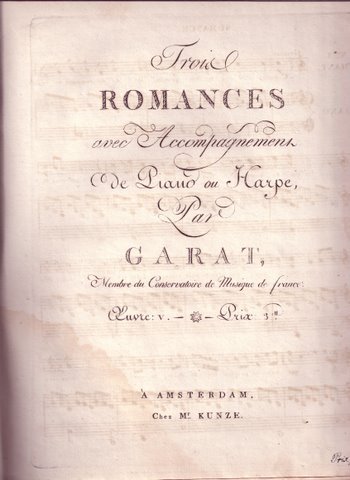 Pierre-Jean Garat - Trois romances avec accompagnement de Piano ou Harpe,