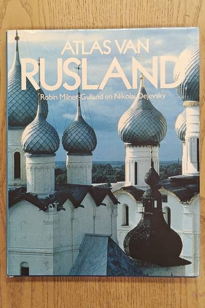 MILNER-GULLAND, ROBIN & NIKOLAI DEJEVSKY. - Atlas van Rusland.