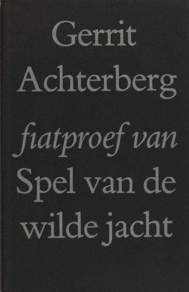 Achterberg, Gerrit. - Fiatproef van Spel van de wilde jacht.