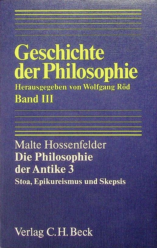 Röd, Wolfgang [Hrsg.] - Geschichte der Philosophie. Band III. Die Philosophie der Antike 3. Stoa, Epikureismus und Skepsis