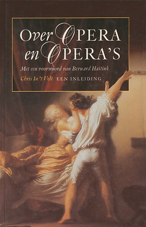 Velt, Chris in 't - Over opera en opera's. Met nawoord van Bernard Haitink.