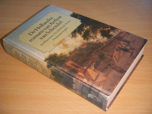 Arthur van Schendel - De Hollandse romans