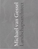 Michael van Gessel: Landschapsarchitect - Onzichtbaar werk