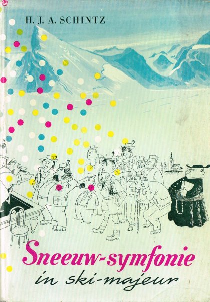 Schintz, H.J.A. - Sneeuw-symfonie in ski-majeur