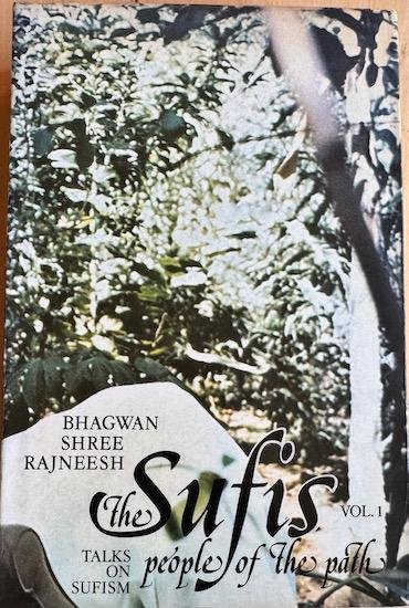 Rajneesh, Bhagwan Shree (Osho) - SUFIS: The people of the path. Volume 1 + 2.
