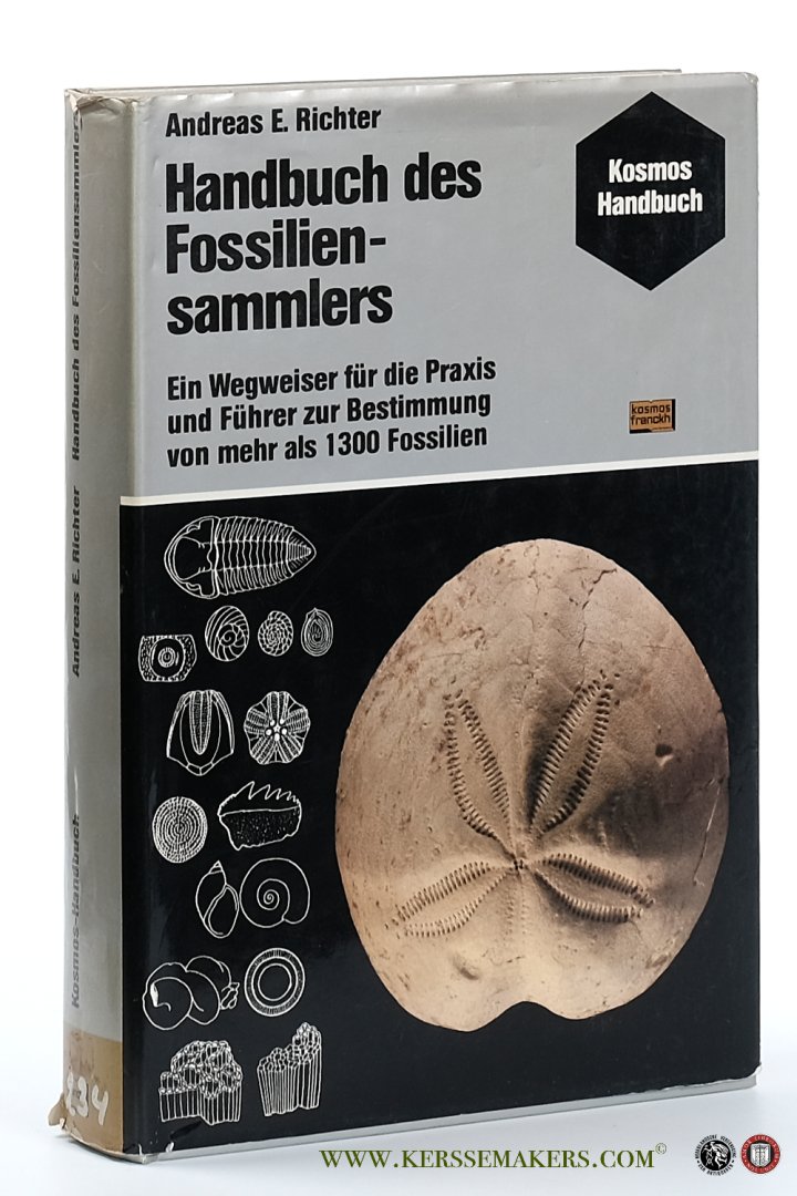 Richter, Andreas E. - Handbuch des Fossiliensammlers. Ein Wegweiser für die Praxis und Führer zur Bestimmung von mehr als 1300 Fossilien.