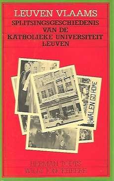 JONCKHEERE Willy, TODTS Herman - Leuven Vlaams. Splitsingsgeschiedenis van de Katholieke Universiteit Leuven.