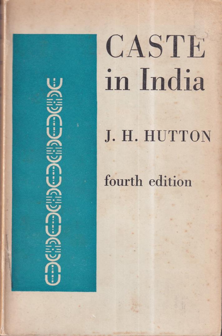 Hutton, J.H. - Caste in India: its nature, function, and origins