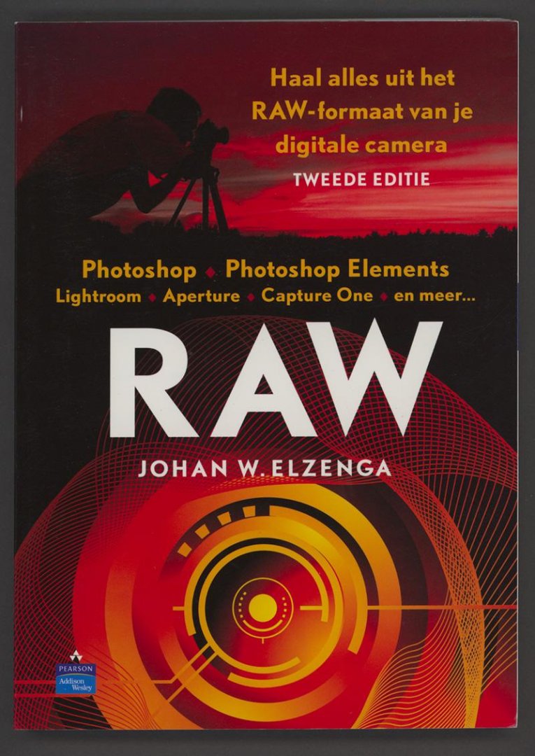 Elzenga, Johan W. - RAW - Haal alles uit het RAW-formaat van je digitale camera