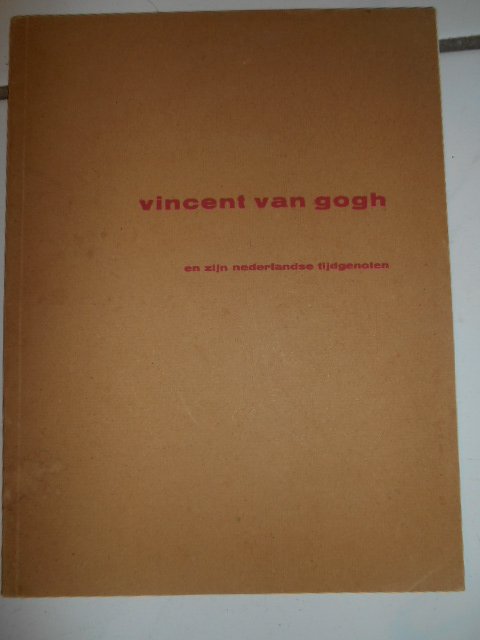  - Vincent van Gogh en zijn Nederlandse tijdgenoten