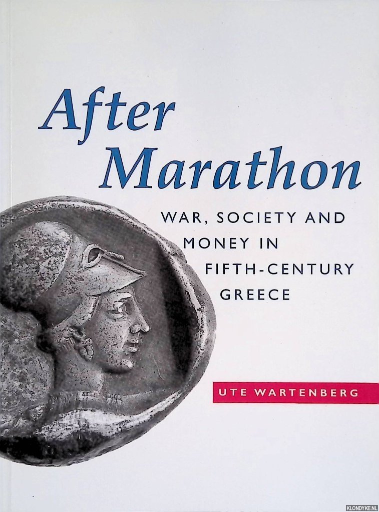 Wartenberg, Ute - After Marathon: War, Society and Money in 5th-century Greece