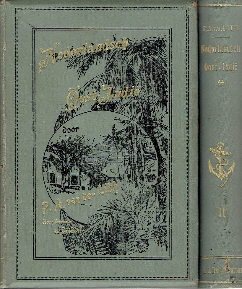 LITH, P.A. van der - Nederlandsch Oost-Indië beschreven en afgebeeld voor het Nederlandsche volk. Tweede geheel omgewerkte druk.. [Two-volume set].