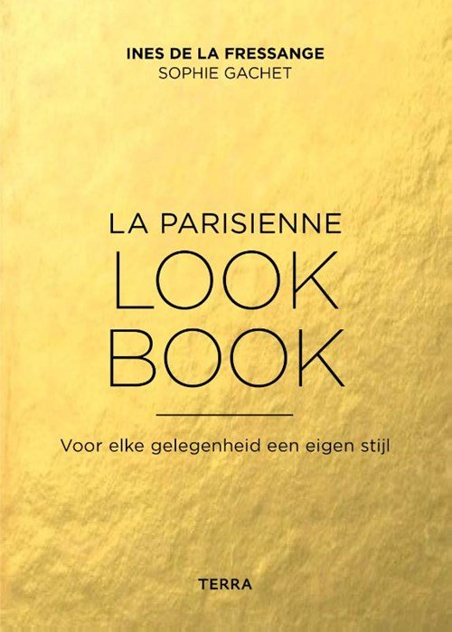 Ines de la Fressange ; Sophie Gachet - La Parisienne look book