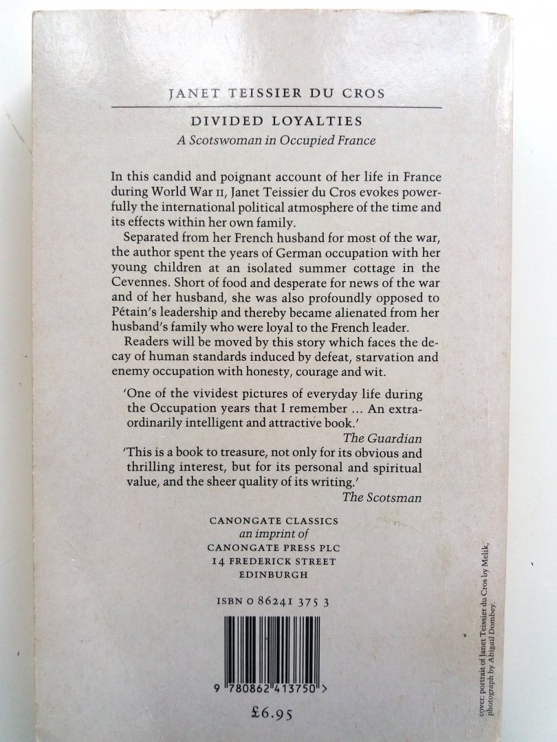 Teissier du Cros, Janet - Divided Loyalties (A Scotswoman in Occupied France) (Edited by Janet Adam Smith - Foreword by Richard Cobb) (ENGELSTALIG)