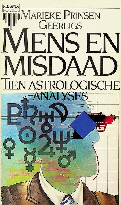 Prinsen Geerligs, Marieke - Mens en misdaad, tien astrologische analyses