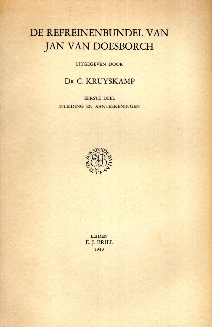 Kruyskamp, C.H.A. - De refreinenbundel van Jan van Doesborch. Deel 1 : inleiding en aanteekeningen; Deel 2 : tekst.