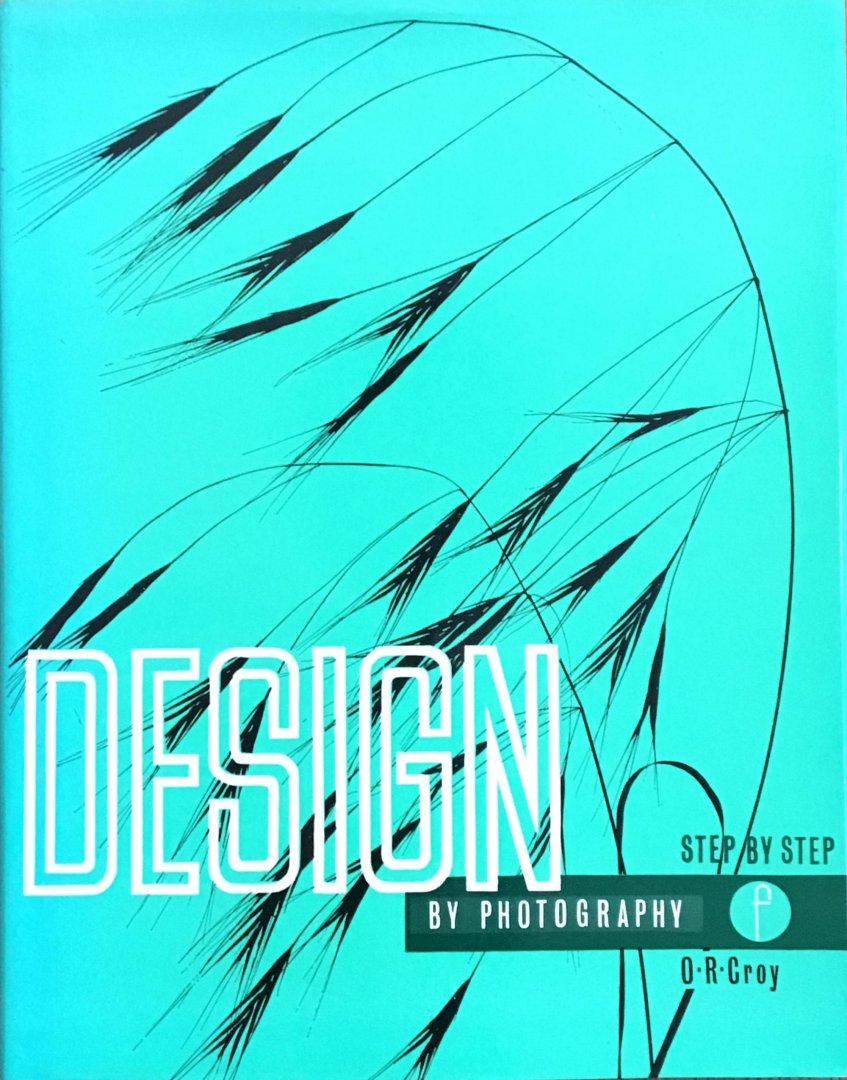 O.R. Croy - Design by Photography. Step by step