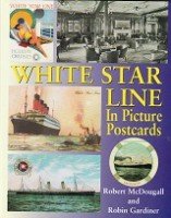 McDougall, R. and R. Gardiner - White Star Line in Picture Postcards