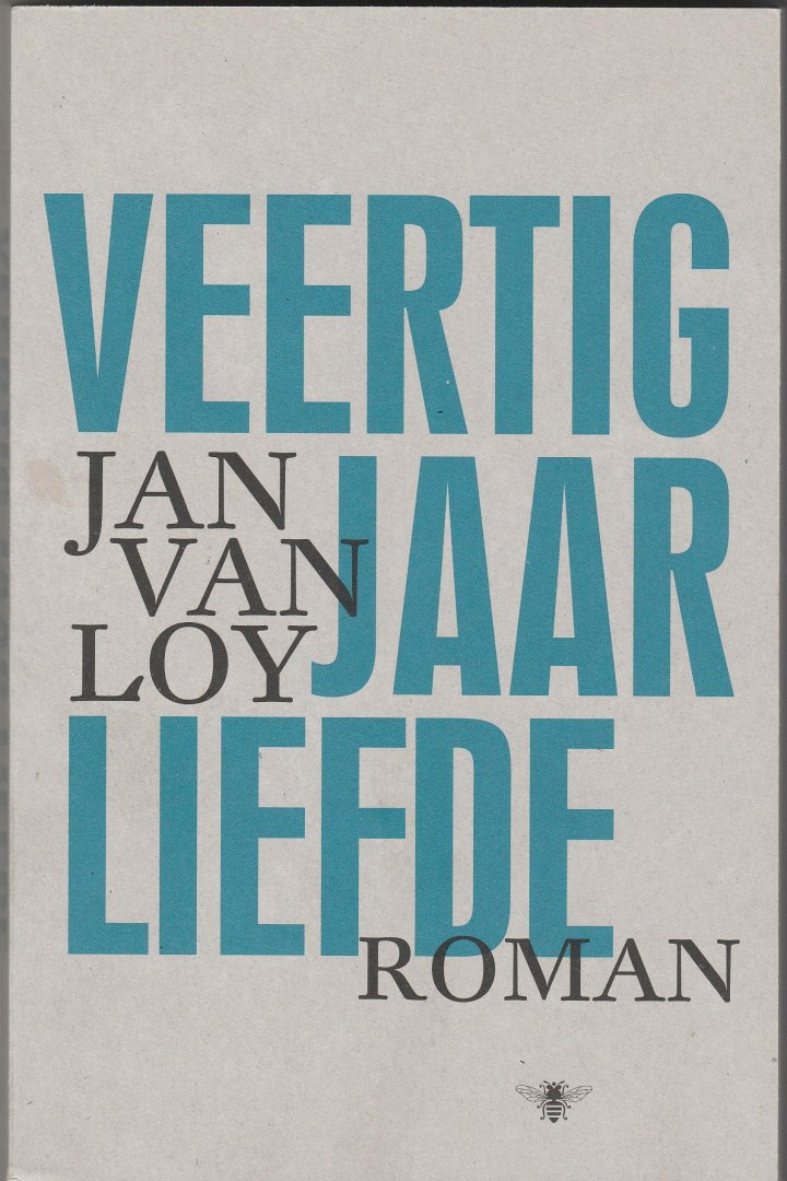 Loy, Jan van - Veertig jaar liefde