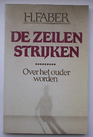 FABER, H., - De zeilen strijken. Een pastoraal-psychologische visie op ouder worden in onze samenleving.