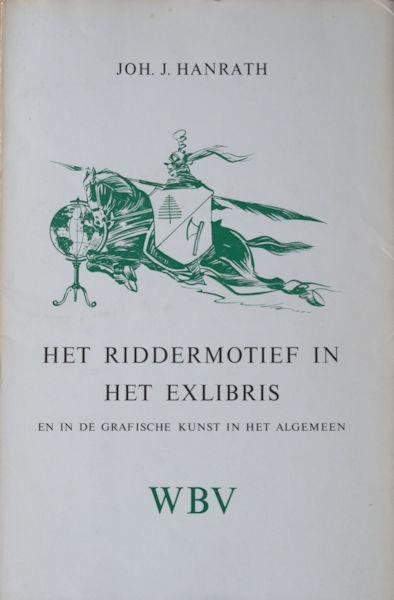 Hanrath, Joh. J. - Het riddermotief in het exlibris en in de grafische kunst in het algemeen.