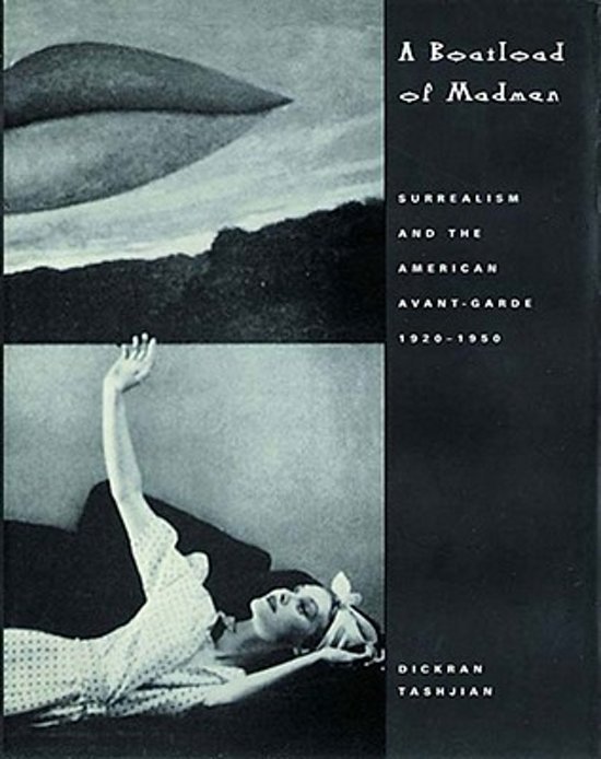 Tashjian, Dickran,. - A boatload of madmen : Surrealism and the American Avant-Garde, 1920-1950.