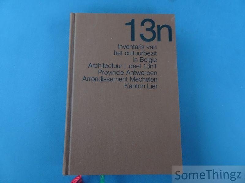 N/A. - 13n1: Provincie Antwerpen. Arrondissement Mechelen. Kanton Lier. Bouwen door de eeuwen heen. Inventaris van het cultuurbezit in België.
