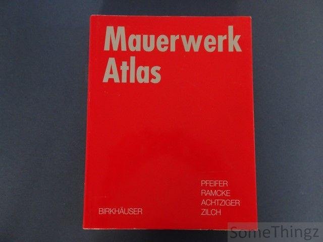 Gunter Pfeifer, Rolf Ramcke, Joachim Achtziger, Konrad Zilch. - Mauerwerk atlas.