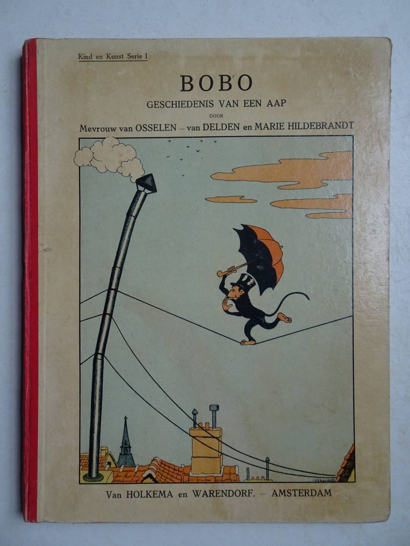 Osselen- van Delden, van & Hildebrandt, Marie. - Bobo, geschiedenis van een aap. Kind en Kunst Serie 1.