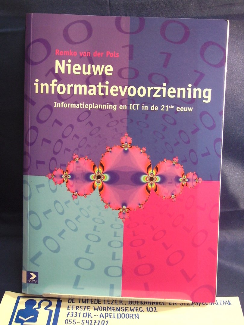 Pols, Remko van der - Nieuwe informatievoorziening, informatiebeleid en informatiemanagement in de 21ste eeuw