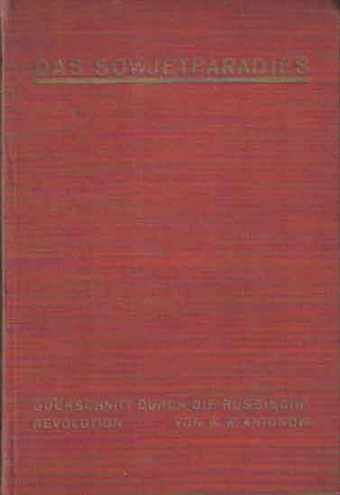 Antonow, W.W. - Das Sowjetparadies - Querschnitt durch die russische Revolution