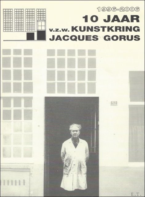 Persoons, Guido - 10 jaar v.z.w. Kunstkring Jacques Gorus, 1996-2006