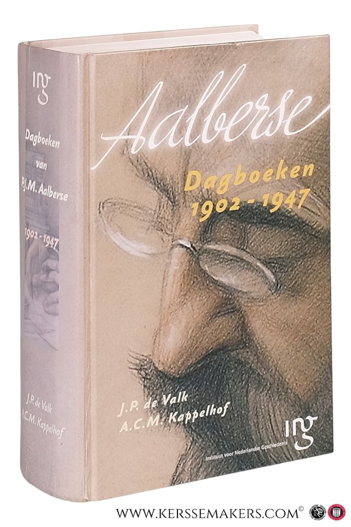 Valk, J.P. de / A.C.M. Kappelhof (eds.). - Dagboeken van P.J.M. Aalberse 1902 - 1947.