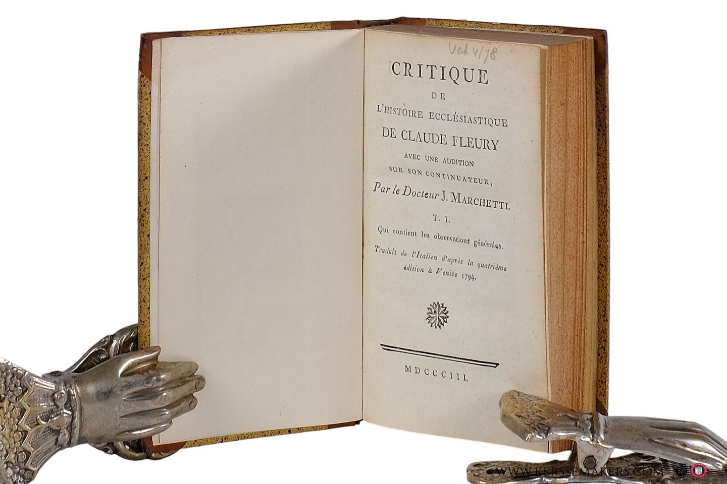Marchetti, J. / Claude Fleury. - Critique de L'Histoire Ecclésiastique de Claude Fleury avec une addition sur son continuateur, par le Docteur J. Marchetti. T. I & II. Traduit de l'Italien d'après la quatrième édition à Venise 1794 [ 2 volumes in 1 binding ].