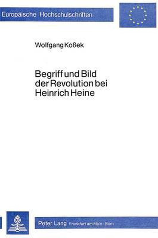 Koßek, Wolfgang. - Begriff und Bild der Revolution bei Heinrich Heine.