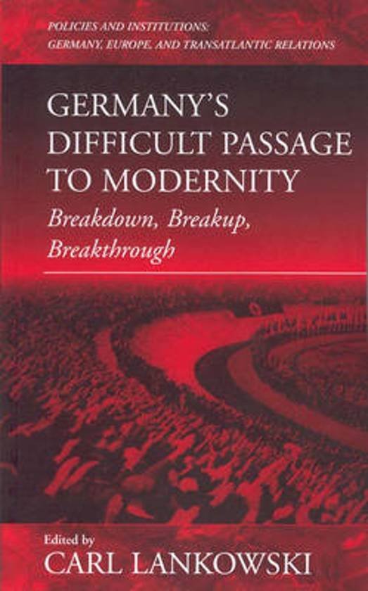Lankowski, Carl (ed.) - Breakdown, breakup, breakthrough : Germany's difficult passage to modernity.