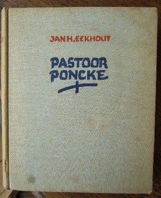 EEKHOUT, JAN H., - Leven en daden van Pastoor Poncke van Damme in Vlaanderen.
